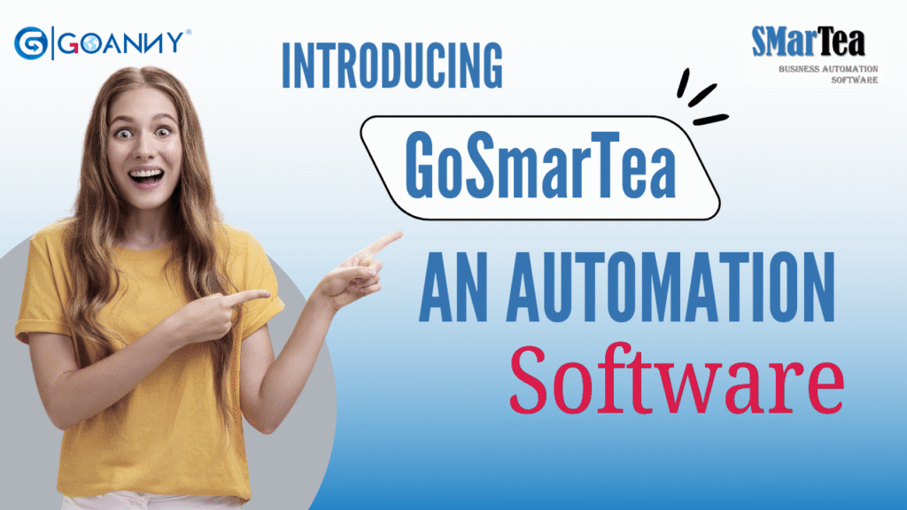 Introducing GoSMarTea: A faster way to automate your Business