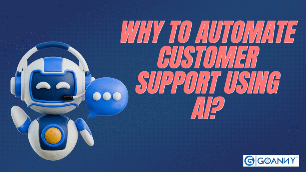 Why to Automate Customer Support using AI?